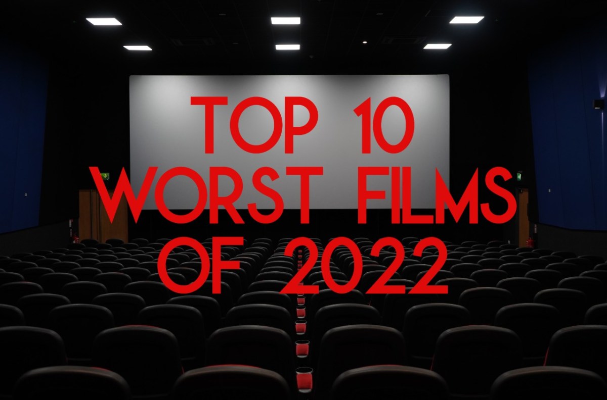 Top 10 Worst Movies of&nbsp;2022